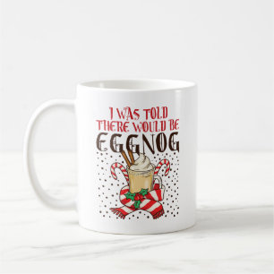 Mug On m'a dit qu'il y aurait de l'eggnog