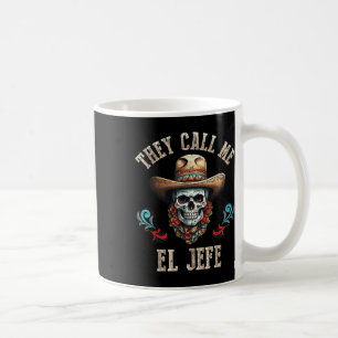 Mug On M'Appelle El Jefe Funny Crâne Mexicain Cinco De