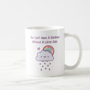 Mug On N'a Pas D'arc-en-ciel Sans Un Peu De Pluie