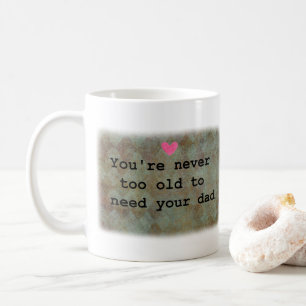Mug On n'est jamais trop vieux pour avoir besoin de so
