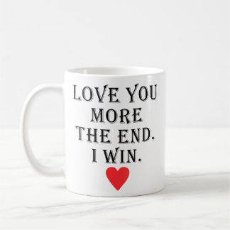 Mug On T'Aime Plus La Fin Je Gagne Drôle Saint-Valenti