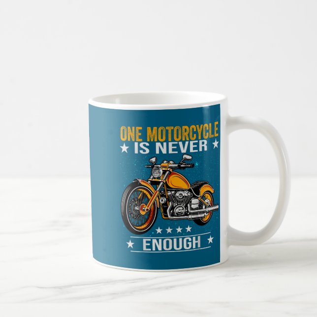 Mug One Motorcycle Is Never Enough - Funny Biker Quote (Droite)