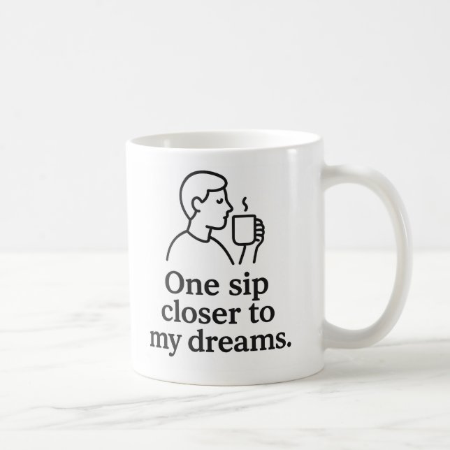 Mug One Sip Closer to Dreams (Droite)