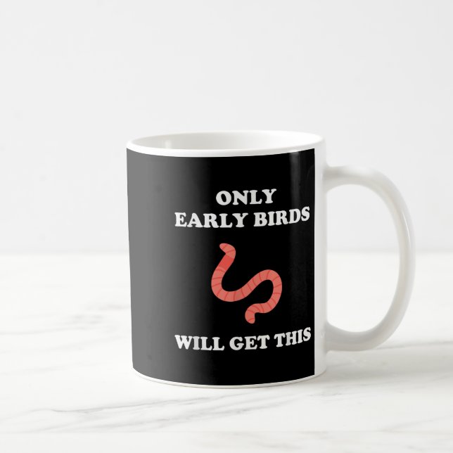 Mug Only Early Birds Will Get This Funny Puns Motivati (Droite)