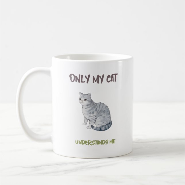 Mug Only My Cat Understanding Me drôle pet meme (Gauche)