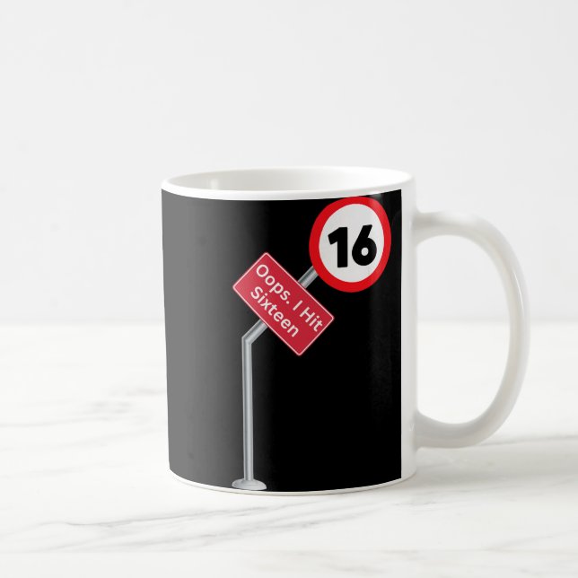 Mug Oops I Hit Sixteen Funny 16th Birthday Boy Girl Ne (Droite)