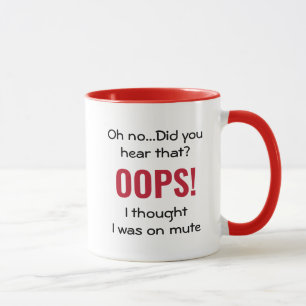 Mug OOPS J'AI PENSÉ QUE J'ÉTAIS SUR MUTE Red  Citation