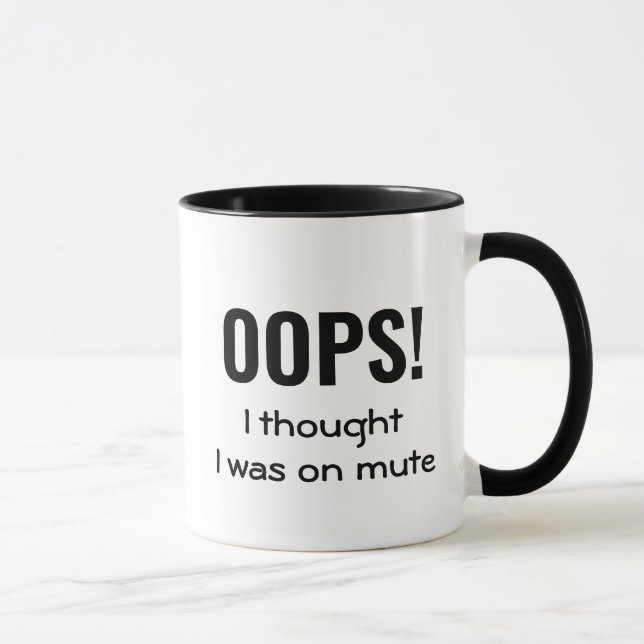 Mug OOPS JE PENSAIS QUE J'ÉTAIS SUR MUTE | Citation dr (Droite)