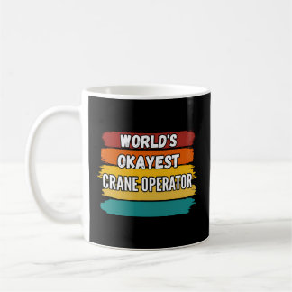 Mug Opérateur De Grue Opérateur De Grue Le Plus Okayes