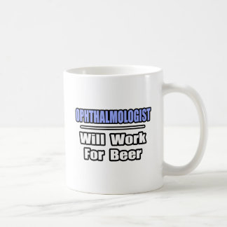 Mug Ophtalmologiste...Travaillera Pour La Bière