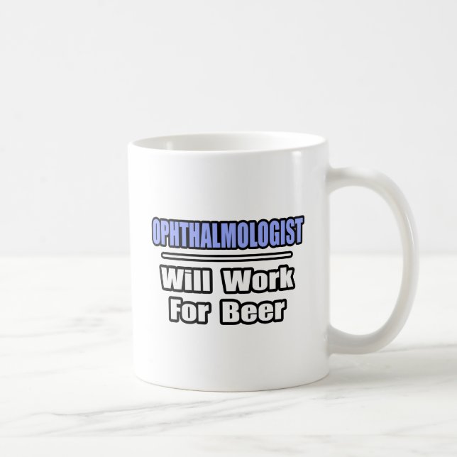 Mug Ophtalmologiste...Travaillera Pour La Bière (Droite)