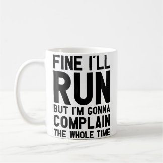 Mug Où je vais courir mais je vais me plaindre tout le