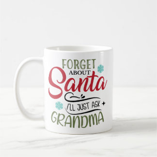 Mug Oublie le Père Noël Demande à ma grand-mère Noël