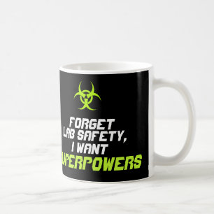 Mug Oubliez la sécurité de laboratoire que je veux la