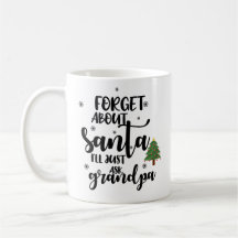 Oubliez Père Noël Je vais juste demander à grand-p