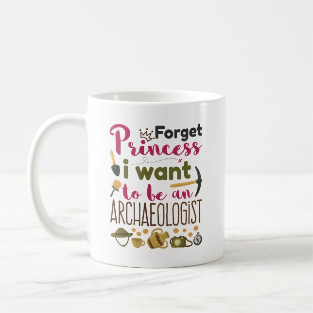 Mug Oubliez Princesse Je veux être archéologue (Gauche)
