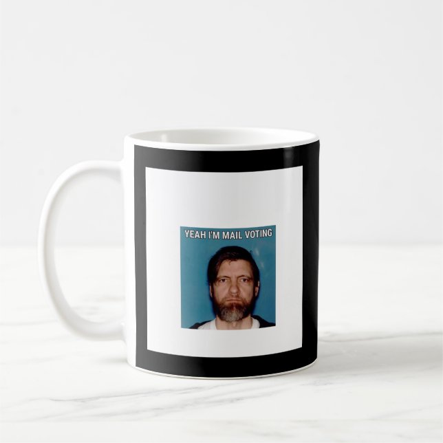 Mug Oui I&x27 ; m Vote par courrier - UNABOMBER Ted Ka (Gauche)