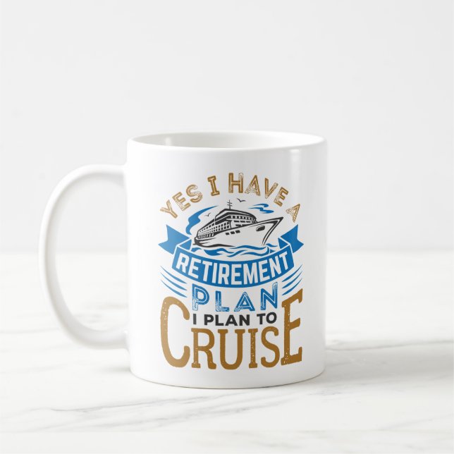 Mug Oui J'ai un plan de retraite Croisière croisière (Gauche)