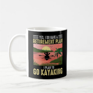 Mug Oui j'ai un plan de retraite je prévois aller Kaya