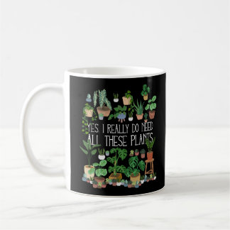 Mug Oui, J'Ai Vraiment Besoin De Tous Ces Plantes