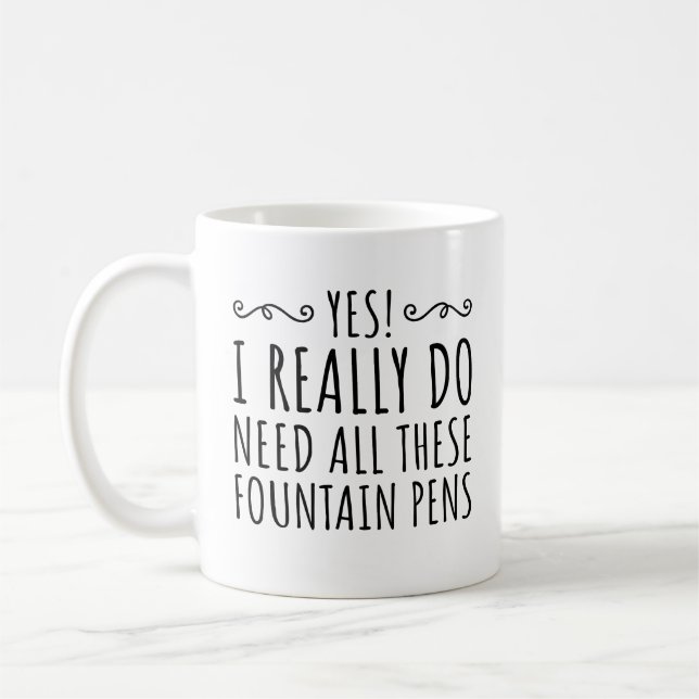 Mug Oui! J'Ai Vraiment Besoin De Tous Ces Stylos Fonta (Gauche)