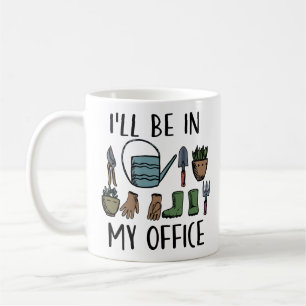 Mug Outils de jardinage Je serai dans My Office Funny