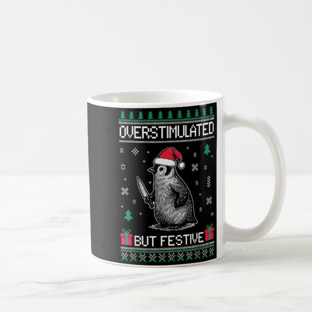 Mug Overstimulated But Festive Christmas Ugly Penguin  (Droite)