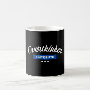 Mug Overthinker depuis la naissance