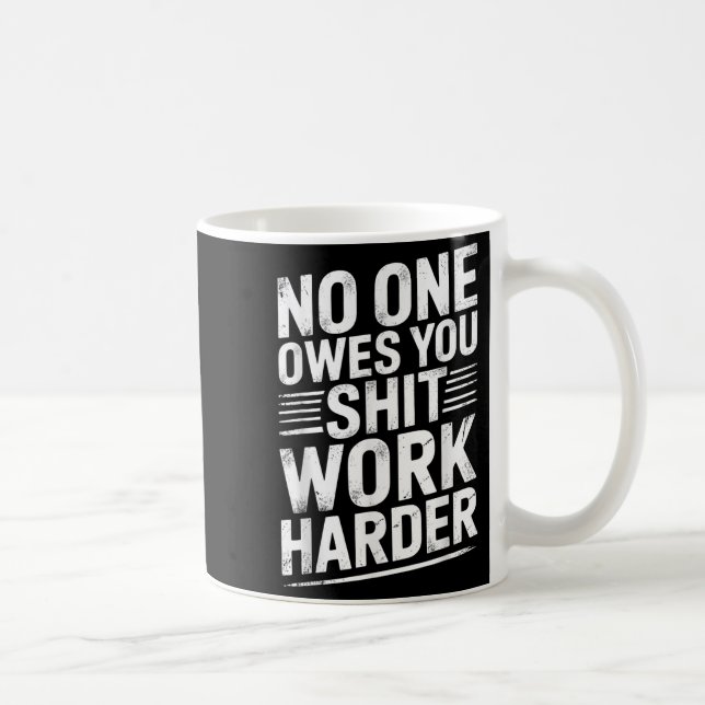 Mug Owes You Anything Work Harder Funny Workout Gym  (Droite)
