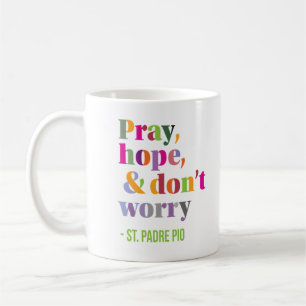 Mug Padre Pio Pray Hope & Don't Worry