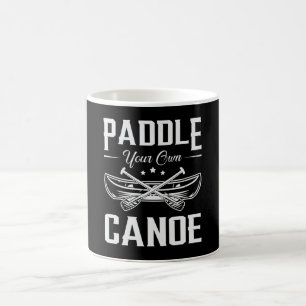 Mug Pagayer votre propre canoë Bateau Bateau Bateau Ri