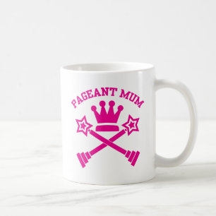 Mug Pageant Mum - Love Pageants