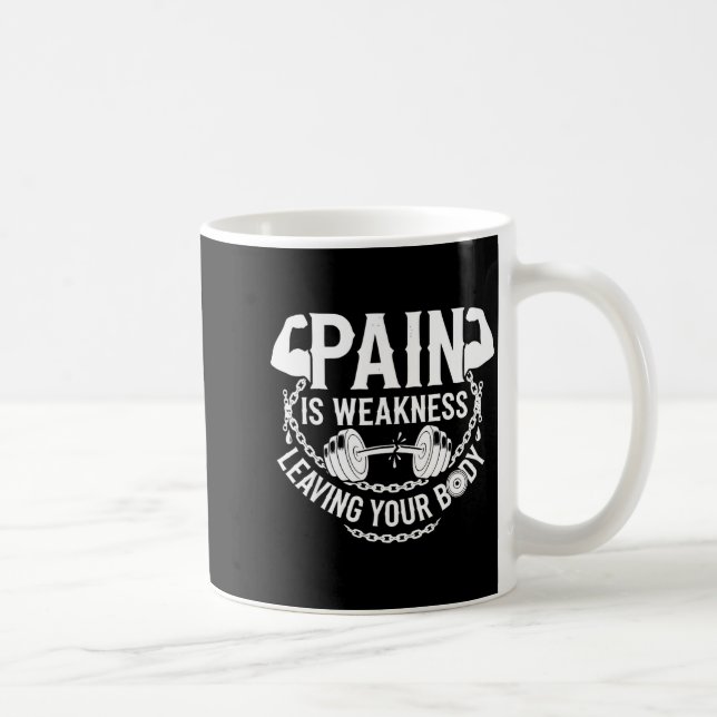 Mug Pain Is Weakness Leaving Your Body Gym Workout Men (Droite)