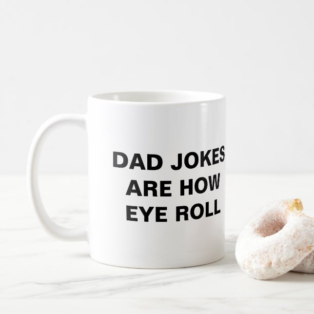 Mug papa plaisante, c'est comme ça que les yeux roulen (Avec donut)
