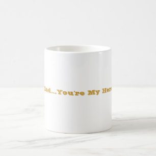 Mug "Papa… vous êtes mon héros "