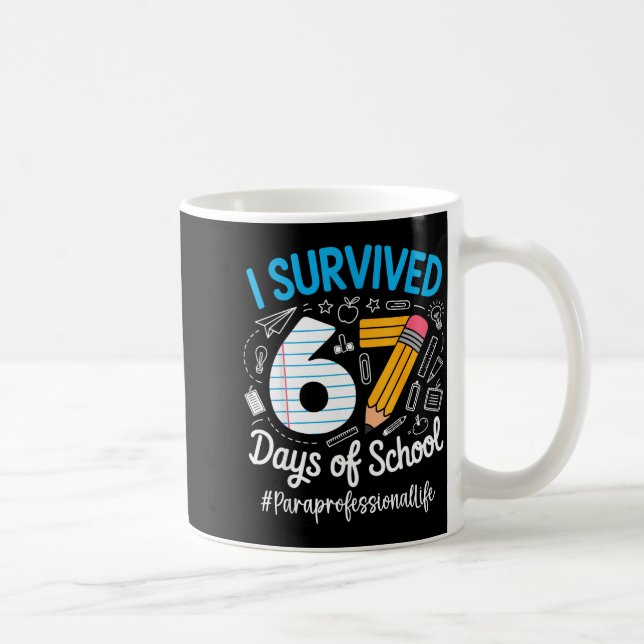 Mug Paraprofessional Survived 67 Days Of School Humor  (Droite)