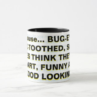 Mug Parce que... AUX YEUX EXORBITÉS, AUX DENTS DE LAPI