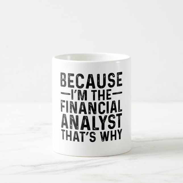 Mug Parce que je suis l'analyste financier, c'est pour (Centre)