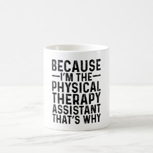 Mug Parce que je suis l'assistant de thérapie physique