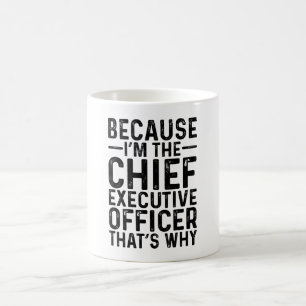 Mug Parce que je suis le chef de la direction C'est po