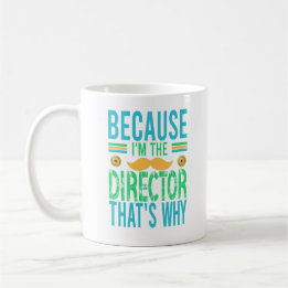 MUG PARCE QUE JE SUIS LE DIRECTEUR, C'EST POURQUOI MUS
