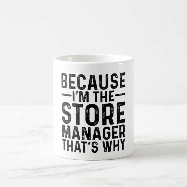 Mug Parce que je suis le directeur de magasin C'est po (Centre)