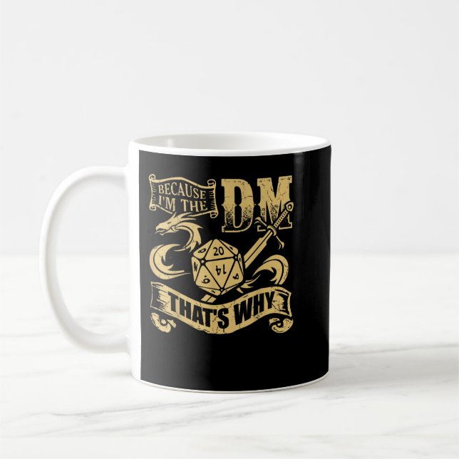 Mug Parce que je suis le DM C'est pourquoi RPG jeu de  (Gauche)