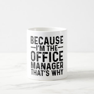 Mug Parce que JE SUIS le gestionnaire de niche de bure