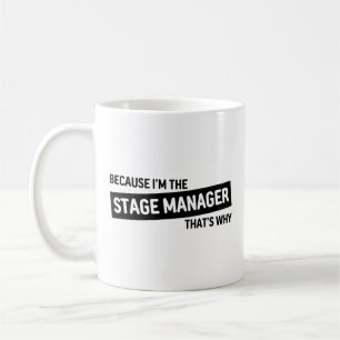 Mug Parce que je suis le gestionnaire de scène C'est p