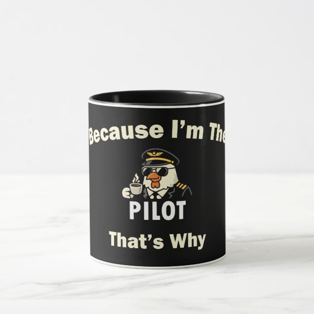 Mug  Parce que je suis le pilote, c'est pourquoi  Cust (Centre)