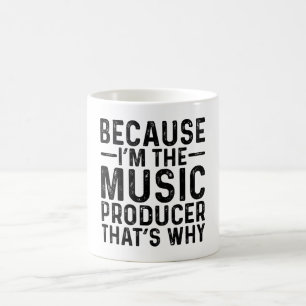 Mug Parce que je suis le producteur de musique C'est p