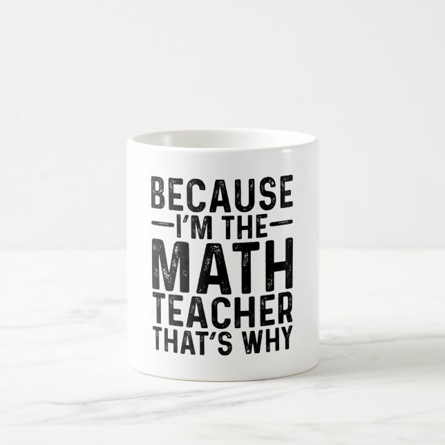 Mug Parce que je suis le professeur de maths C'est pou (Centre)