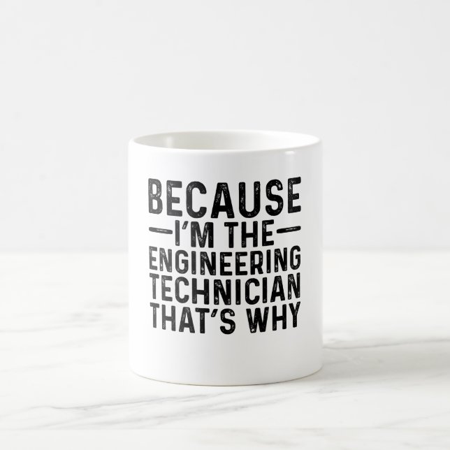 Mug Parce Que Je Suis Le Technicien En Ingénierie C'Es (Centre)