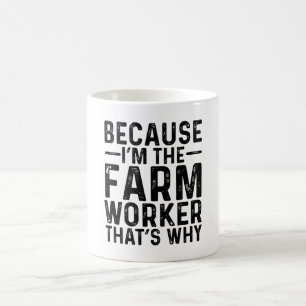 Mug Parce que JE Suis L'Ouvrier Agricole Voilà Pourquo